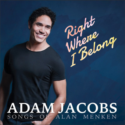 Right Where I Belong - Adam Jacobs - Songs of Alan Menken